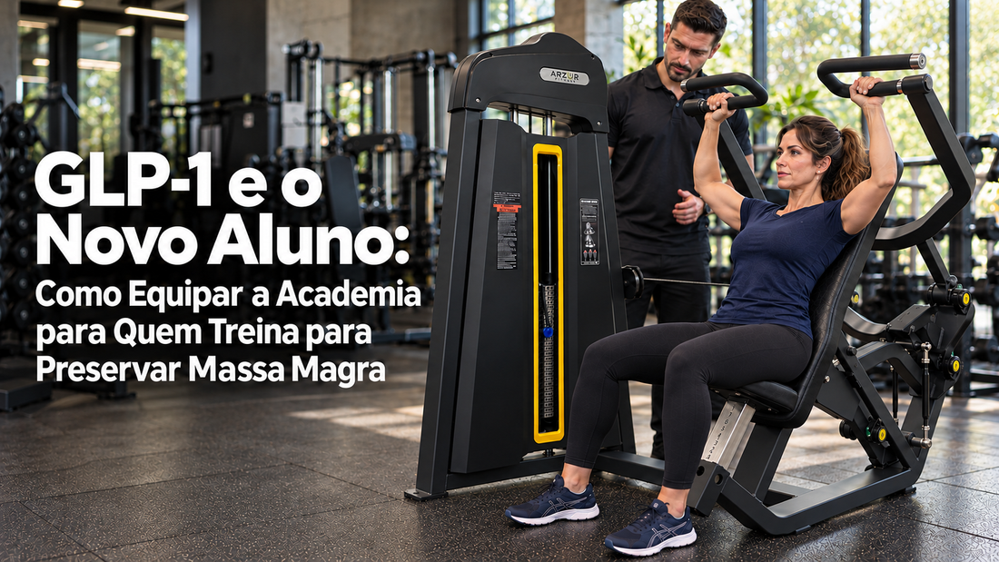 GLP-1 e o Novo Aluno: Como Equipar a Academia para Quem Treina para Preservar Massa Magra